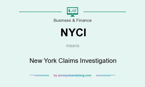 What does NYCI mean? It stands for New York Claims Investigation