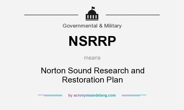What does NSRRP mean? It stands for Norton Sound Research and Restoration Plan