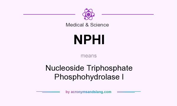 What does NPHI mean? It stands for Nucleoside Triphosphate Phosphohydrolase I
