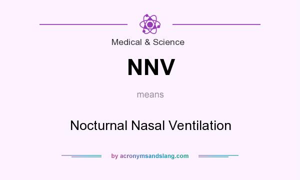 What does NNV mean? It stands for Nocturnal Nasal Ventilation