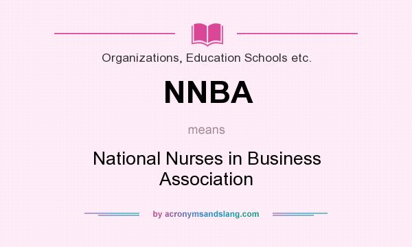 What does NNBA mean? It stands for National Nurses in Business Association