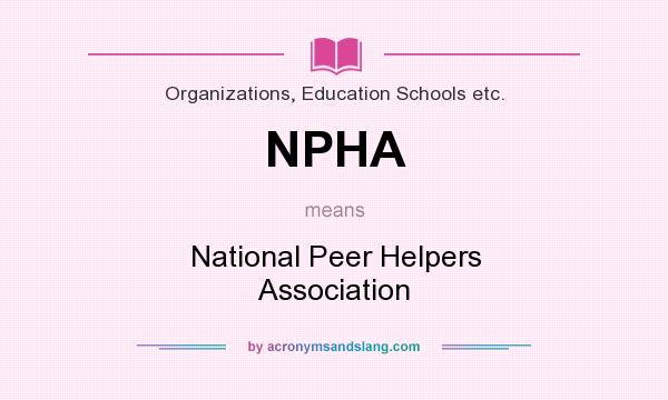 What does NPHA mean? It stands for National Peer Helpers Association