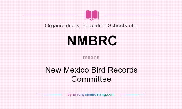 What does NMBRC mean? It stands for New Mexico Bird Records Committee