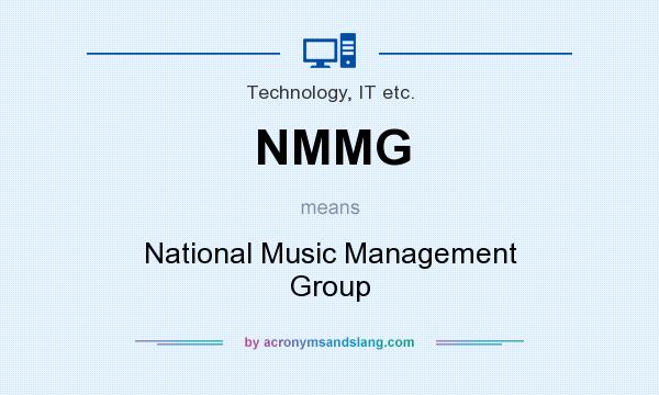 What does NMMG mean? It stands for National Music Management Group