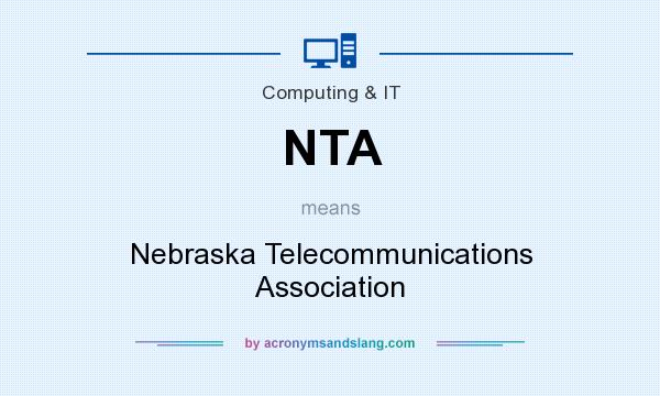 What does NTA mean? It stands for Nebraska Telecommunications Association