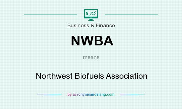 What does NWBA mean? It stands for Northwest Biofuels Association