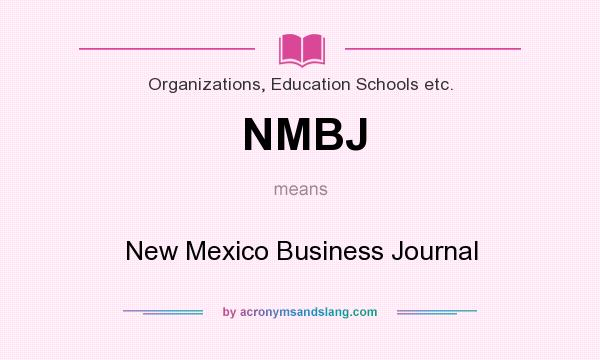 What does NMBJ mean? It stands for New Mexico Business Journal