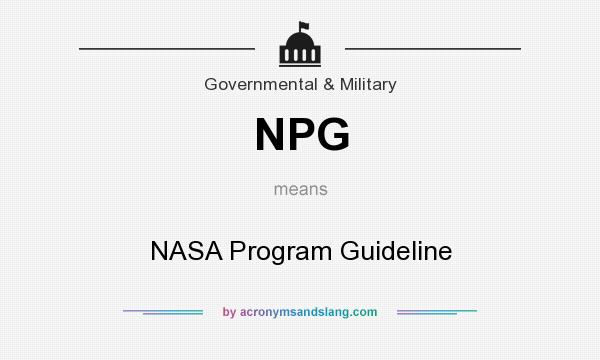 What does NPG mean? It stands for NASA Program Guideline