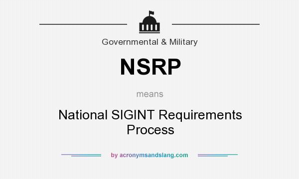 What does NSRP mean? It stands for National SIGINT Requirements Process