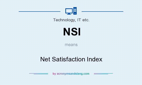 What does NSI mean? It stands for Net Satisfaction Index