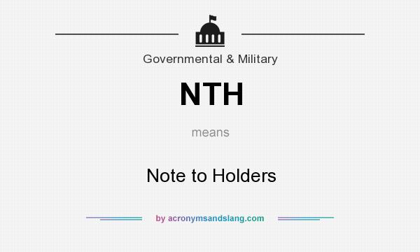 What does NTH mean? It stands for Note to Holders