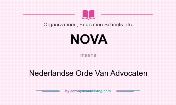 What does NOVA mean? It stands for Nederlandse Orde Van Advocaten
