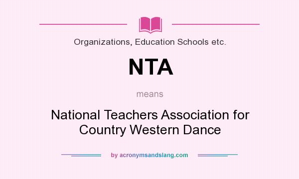 What does NTA mean? It stands for National Teachers Association for Country Western Dance