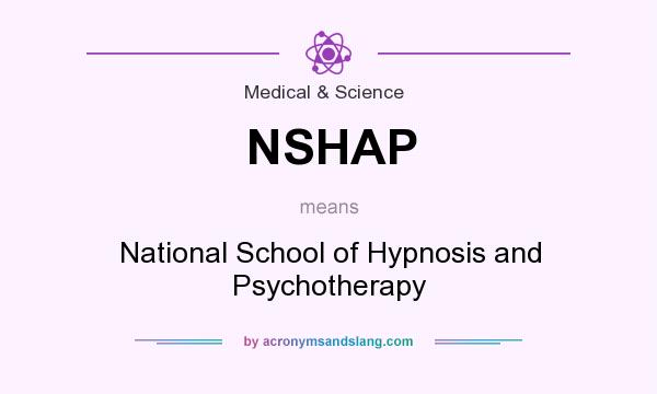 What does NSHAP mean? It stands for National School of Hypnosis and Psychotherapy