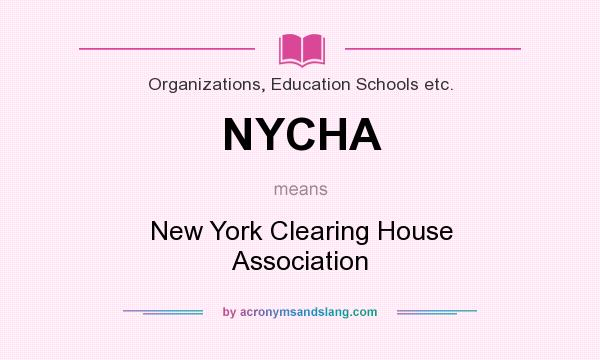 What does NYCHA mean? It stands for New York Clearing House Association