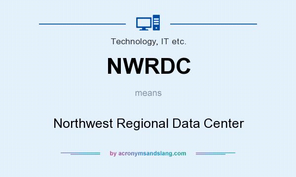 What does NWRDC mean? It stands for Northwest Regional Data Center