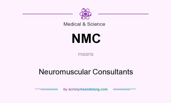 What does NMC mean? It stands for Neuromuscular Consultants