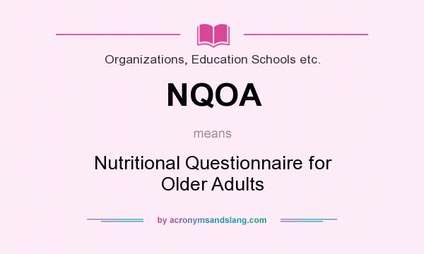 What does NQOA mean? It stands for Nutritional Questionnaire for Older Adults