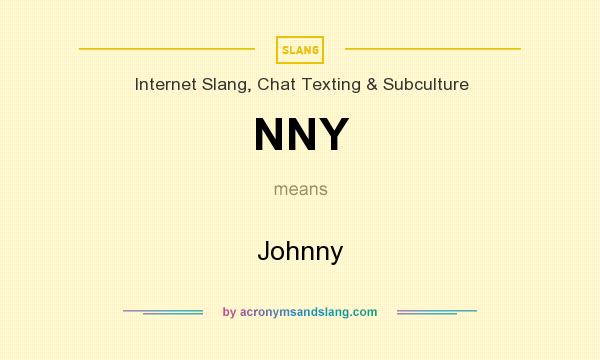 What does NNY mean? It stands for Johnny