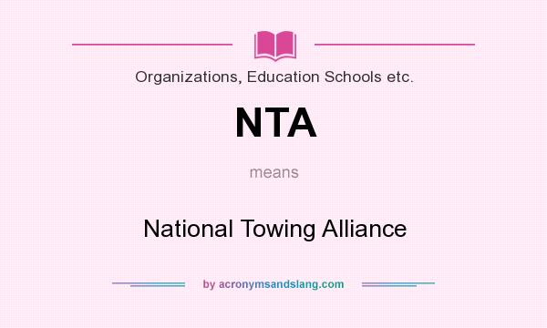 What does NTA mean? It stands for National Towing Alliance