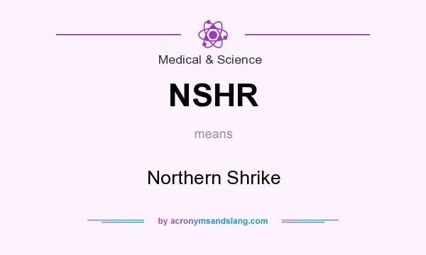 What does NSHR mean? It stands for Northern Shrike