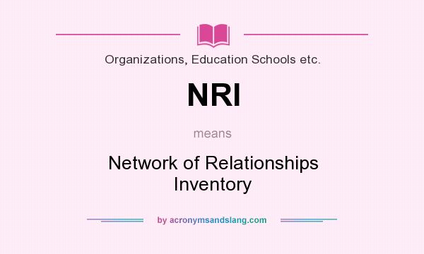 What does NRI mean? It stands for Network of Relationships Inventory