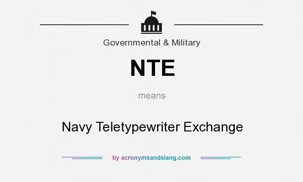 What does NTE mean? It stands for Navy Teletypewriter Exchange