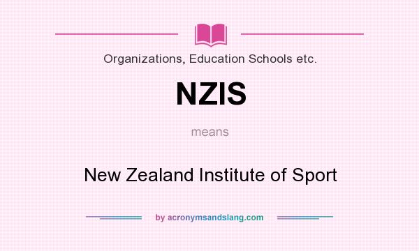 What does NZIS mean? It stands for New Zealand Institute of Sport
