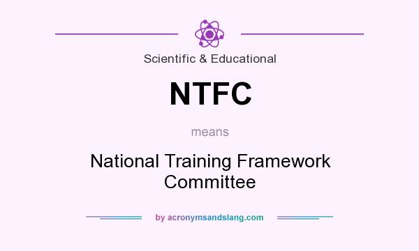 What does NTFC mean? It stands for National Training Framework Committee
