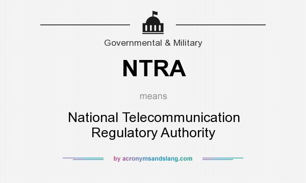 What does NTRA mean? It stands for National Telecommunication Regulatory Authority