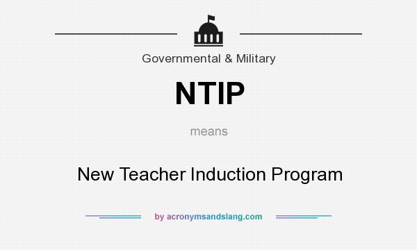 What does NTIP mean? It stands for New Teacher Induction Program