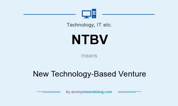 What does NTBV mean? It stands for New Technology-Based Venture