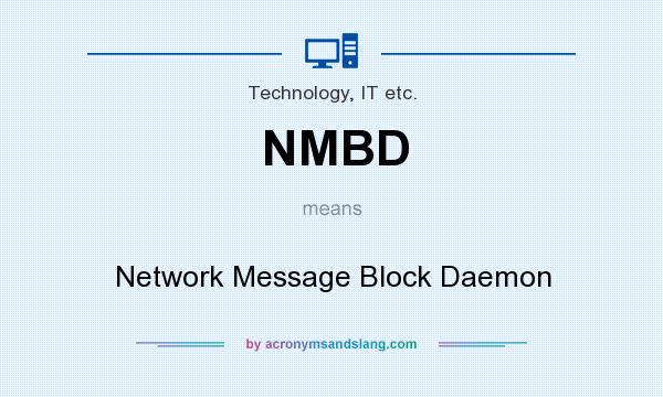 What does NMBD mean? It stands for Network Message Block Daemon