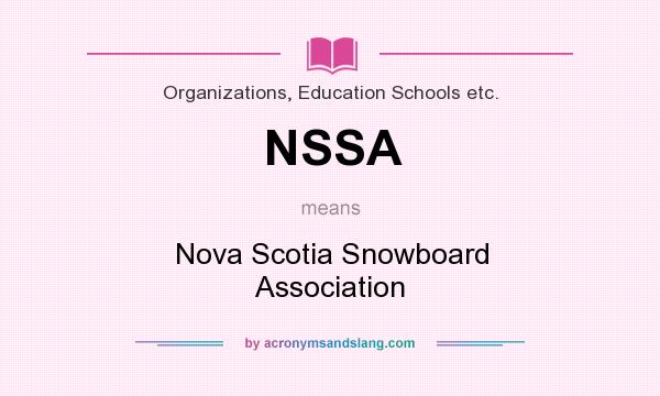 What does NSSA mean? It stands for Nova Scotia Snowboard Association