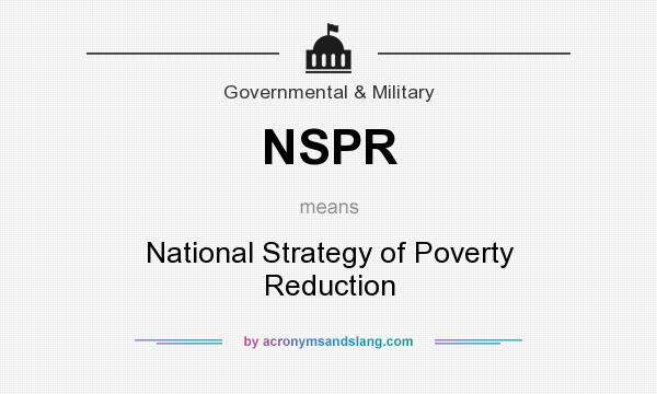 What does NSPR mean? It stands for National Strategy of Poverty Reduction