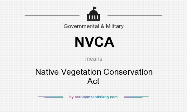 What does NVCA mean? It stands for Native Vegetation Conservation Act