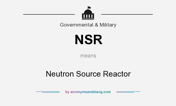 What does NSR mean? It stands for Neutron Source Reactor