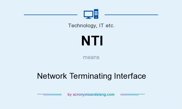 What does NTI mean? It stands for Network Terminating Interface