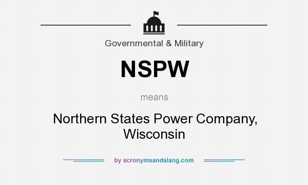 What does NSPW mean? It stands for Northern States Power Company, Wisconsin
