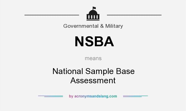 What does NSBA mean? It stands for National Sample Base Assessment