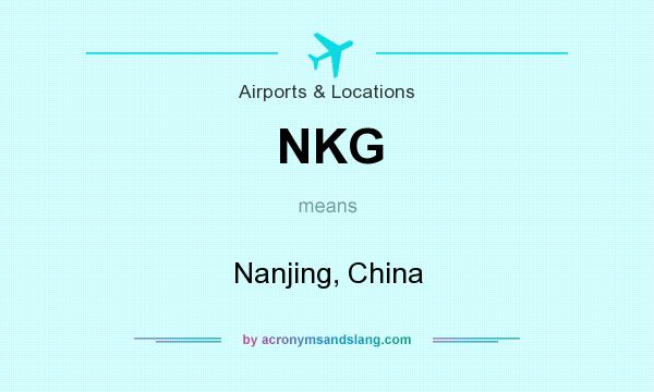 What does NKG mean? It stands for Nanjing, China
