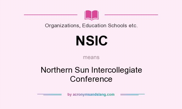 What does NSIC mean? It stands for Northern Sun Intercollegiate Conference