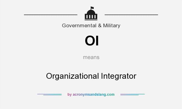 What does OI mean? It stands for Organizational Integrator