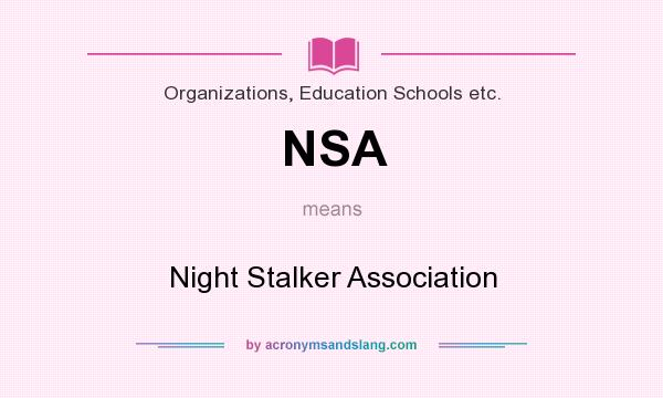 What does NSA mean? It stands for Night Stalker Association
