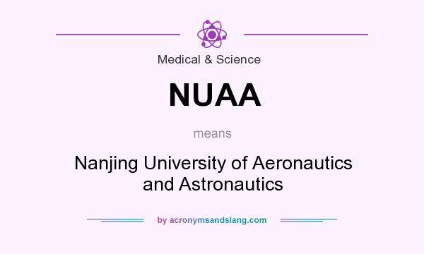 What does NUAA mean? It stands for Nanjing University of Aeronautics and Astronautics