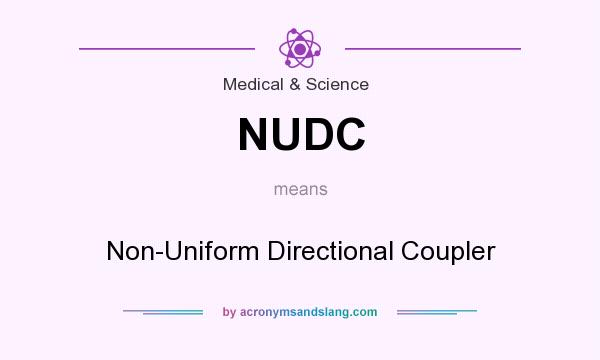 What does NUDC mean? It stands for Non-Uniform Directional Coupler