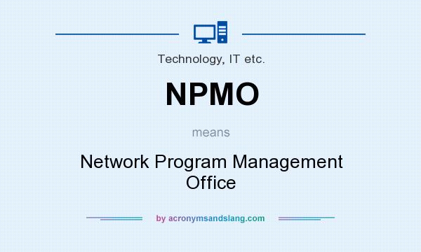What does NPMO mean? It stands for Network Program Management Office