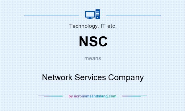 What does NSC mean? It stands for Network Services Company