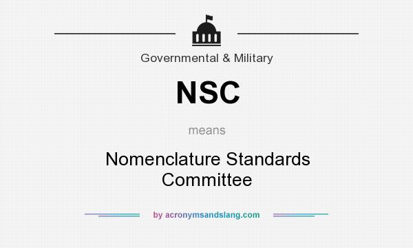 What does NSC mean? It stands for Nomenclature Standards Committee