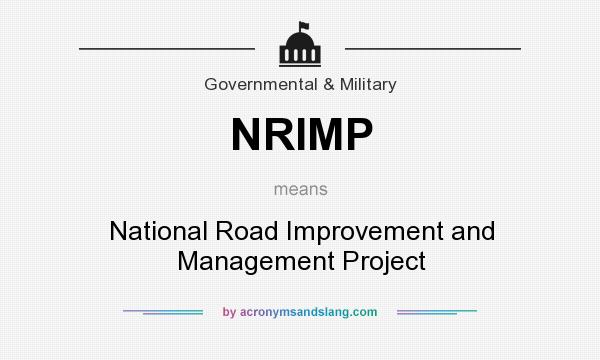 What does NRIMP mean? It stands for National Road Improvement and Management Project